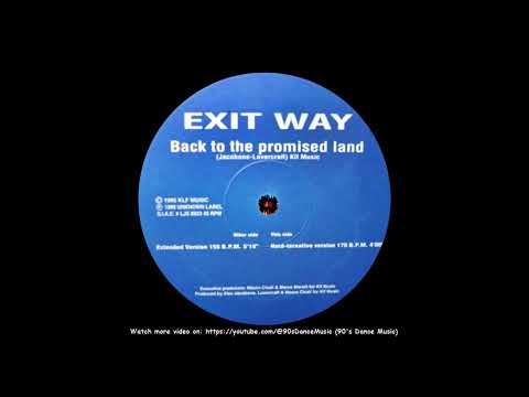 Exit Way - Back To The Promise Land (Hard-Ternative Version 170 B.P.M.) (90's Dance Music) ✅