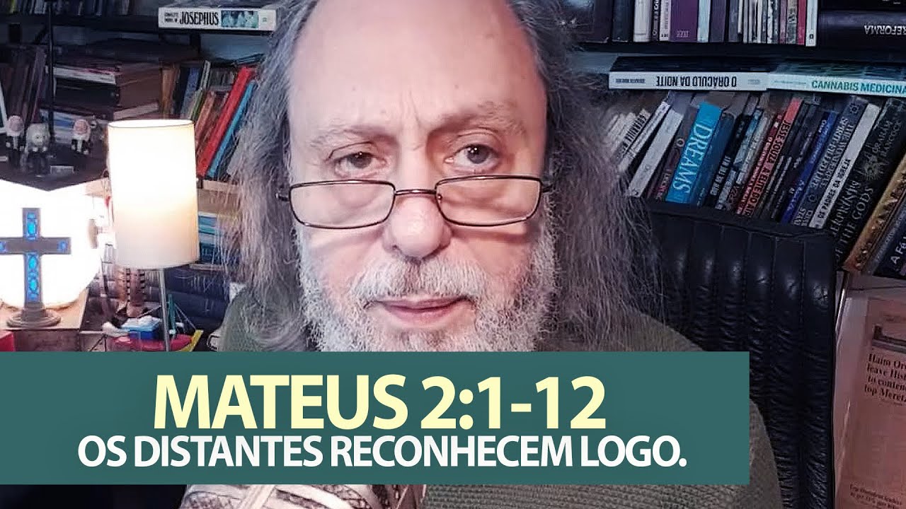 Os distantes reconhecem logo. - Mateus 2:1-12