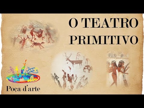 O TEATRO PRIMITIVO