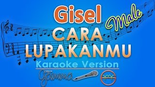 Gisel - Cara Lupakanmu MALE (Karaoke) | GMusic