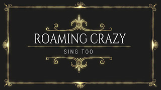 Roaming Crazy - Sing Too