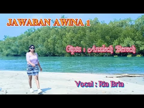 Ria Bria ||JAWABAN AWINA 1#Cipta : Anzlech Berech ( Official Video Musik )