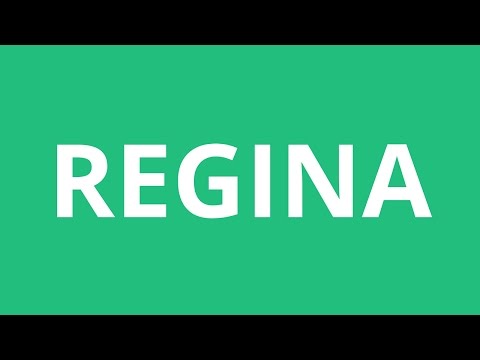 How To Pronounce Regina - Pronunciation Academy