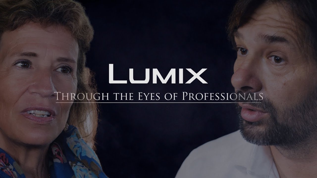 LUMIX – Through the Eyes of Professionals