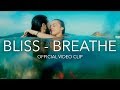 Bliss - Breathe (Official Music Video)