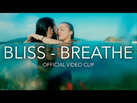 Bliss - Breathe (Official Music Video)