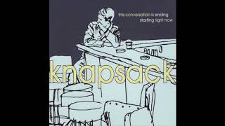 Knapsack - This Conversation Is Ending Starting Right Now