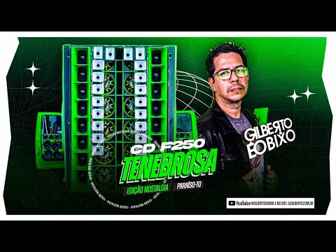 F250 TENEBROSA EDIÇÃO NOSTALGIA - GILBERTO ÉO BIXO