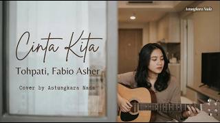 Download lagu Cinta Kita - Tohpati & Fabio Asher | Slow & Emotional Version by Astungkara Nada mp3