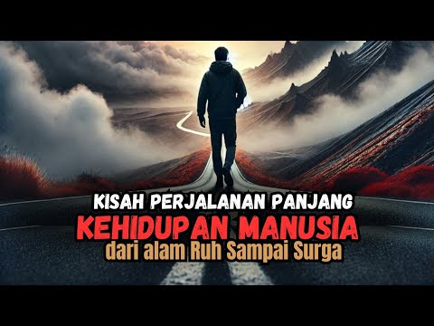 FULL 1jam LENGKAP‼️PERJALANAN MANUSIA SEJAK LAHIR SAMPAI SURGA