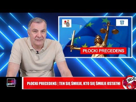 TIME OUT | PŁOCKI PRECEDENS | TEN SIĘ ŚMIEJE , KTO SIĘ ŚMIEJE OSTATNI