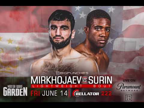 BELLATOR 222 NEKRUZ MIRKHOJAEV VS MARCUS SURIN JUNE 14 NEW YORK MADISON SQUARE GARDEN