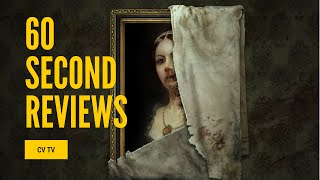 60 SECOND REVIEWS: Layers of Fear - So Near