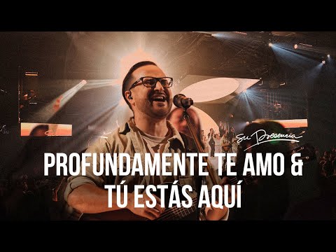 Profundamente te amo & Tú Estás Aquí - Su Presencia Worship | Música Cristiana