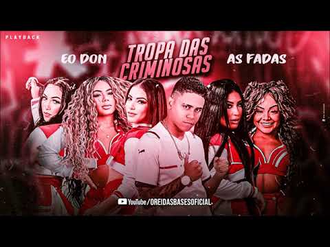 Eo DON E AS FADAS, TROPA DAS CRIMINOSOS , PLAYBACK OFICIAL