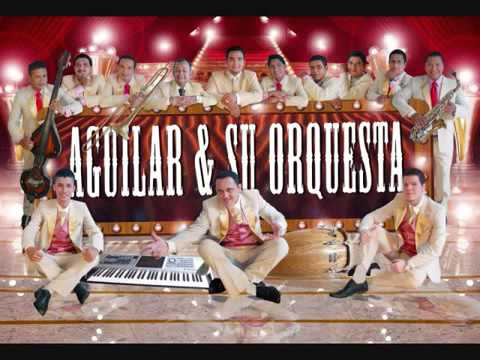 AGUILAR Y SU ORQUESTA - MOSAICO BAILABLE 6 CUMBIA SAMPUENZANA,MAPALE,LA PINATA 2016