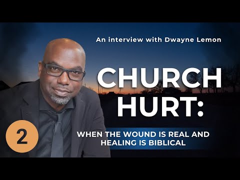 Church Hurt Part 2: Church hurt is real—and Scripture does not ignore it