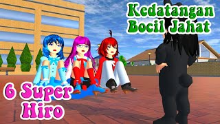 6 SUPER HIRO ||[KEDATANGAN BOCIL JAHAT]|| SAKURA SCHOOL SIMULATOR #12