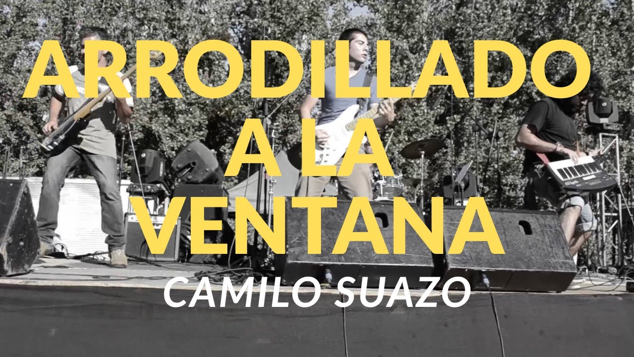 Arrodillado a la Ventana - Camilo Suazo