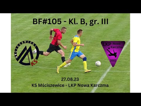 BartoFootball#105 - KS Mściszewice - LKP Nowa Karczma