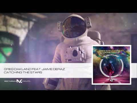 Greg Oakland feat. Jaime Deraz - Catching The Stars