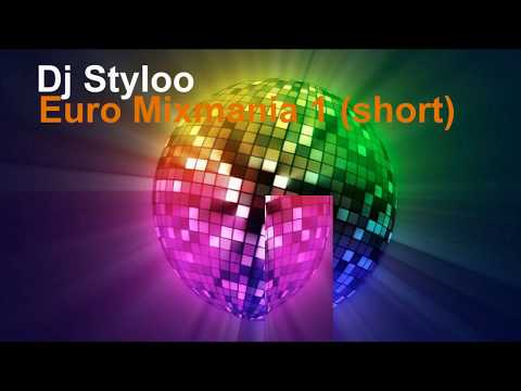 Dj Styloo - Euro Mixmania vol. 1 (short)