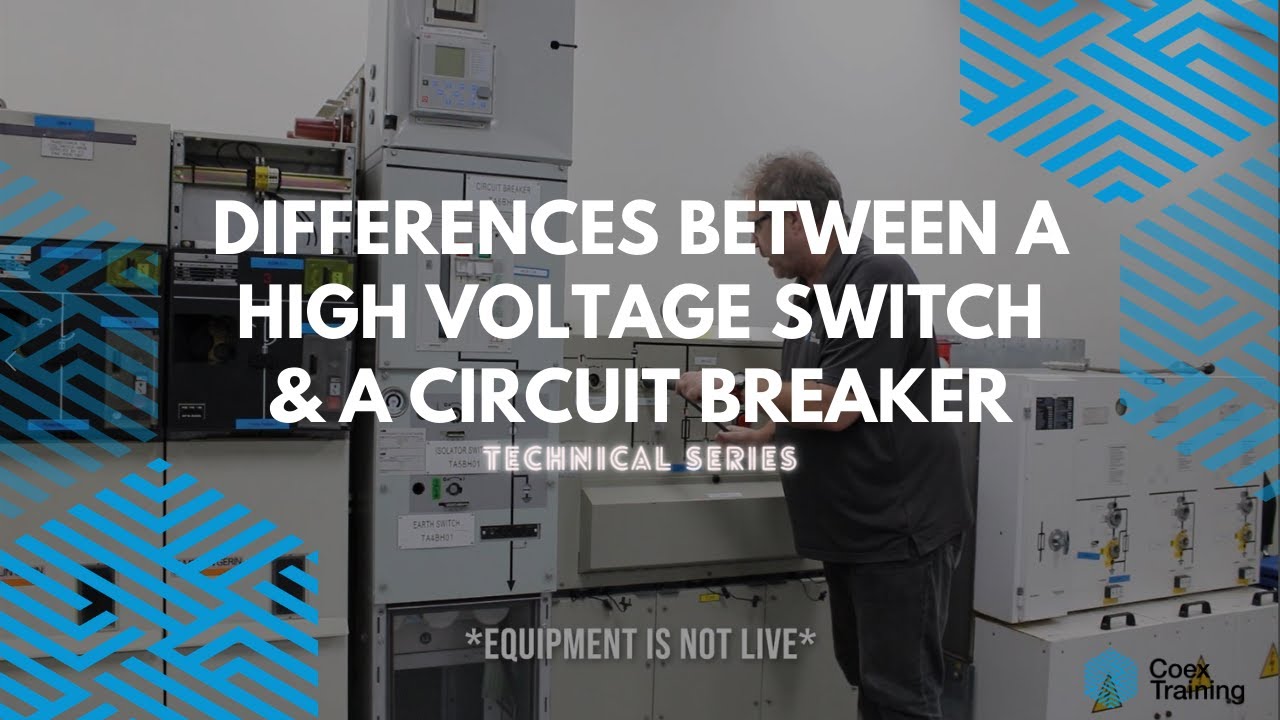 High Voltage Switch vs. Circuit Breakers | Coex Training (RTO #41119)
