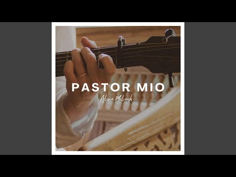 Pastor Mío - Alicia McLeish