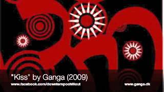 Kiss - chill out music by Ganga