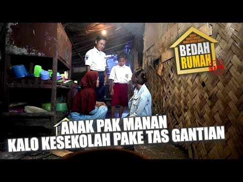 BEDAH RUMAH EPISODE 244 - Anak Pak Manan Ke Sekolah Pake Tas Gantian