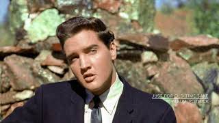 Elvis Presley &#39;Just For Old Time Sake&#39;