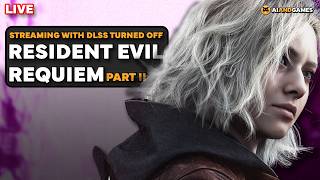 Playing Resident Evil: Requiem with DLSS Turned Off! (Part II) | Livestream