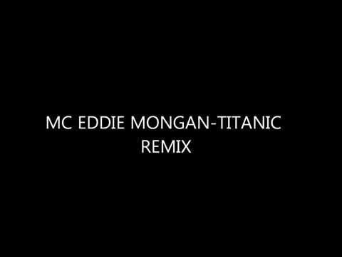 Eddie Mongan Titanic Mc xX