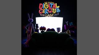 Too Much For You - The Amazing Digital Circus (The Last Act)