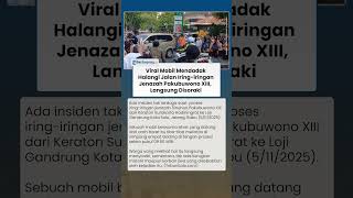 Viral Mobil Mendadak Nyelonong Halangi Iring-iringan Jenazah Pakubuwono XIII, Langsung Disoraki