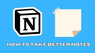 DO THIS To Take Better Notes in Notion (4 pillars of notetaking)