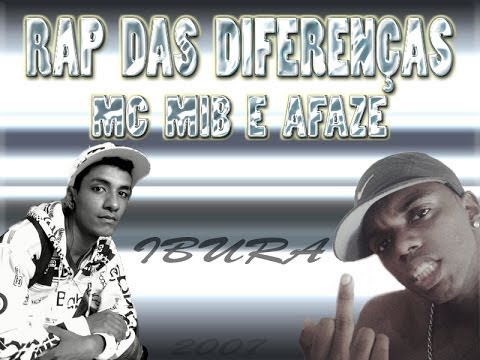 MC MIB E AFAZE - RAP DAS DIFERENÇAS