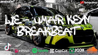 Download lagu DJ LIE UMAR KEYN BREAKBEAT TERBARU 2025 mp3