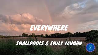Everywhere - Smallpools &amp; Emily Vaughn