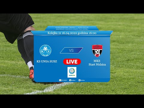 LIVE: KS Unia Susz vs MKS Start Nidzica | 21 kolejka | Klasa Okręgowa, grupa 2 WMZPN