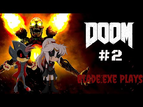 DEMONS UNLEASHED: DOOM #2 (Blade.exe Plays) feat. Sailor.exe