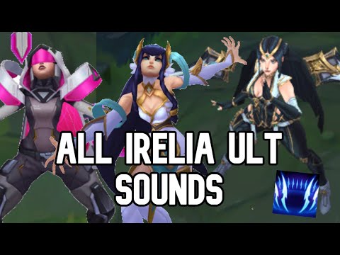All Irelia Ult Sounds