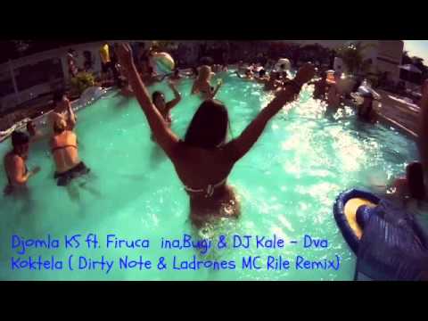 Djomla KS ft Firuca Čina,Bugi & DJ Kale Dva Koktela Dirty Note & Ladrones MC Rile Remix