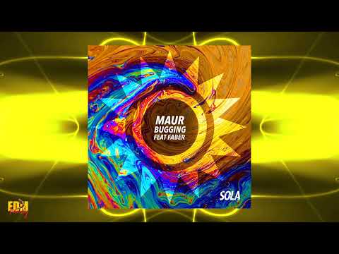 Maur Feat.Faber - Bugging (Original Mix)