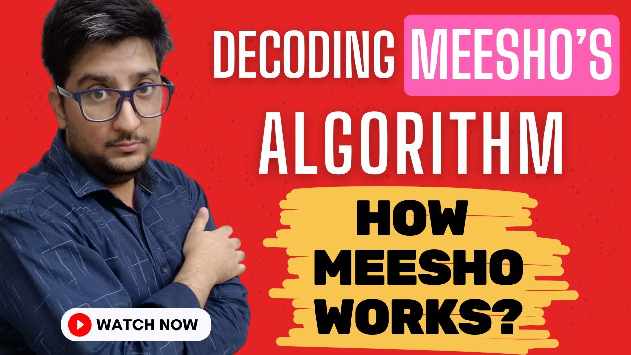 Decoding the Meesho Algorithm (2025): How Meesho's Platform works!