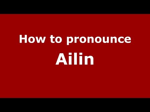 How to pronounce Ailin