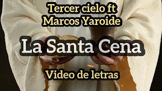 La Santa Cena Tercer cielo ft Marcos Yaroide