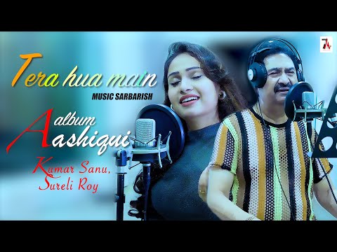 Aashiqui Album | Tera Hua | Kumar Sanu New Song 2024 | Sarbarish | Sureli |Song | Video | Gaana | A7