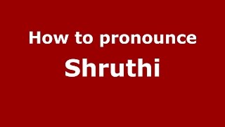 How to pronounce Shruthi
