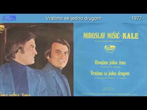 Miroslav Misic Kale - Vratimo se jedno drugom - (Audio 1977)